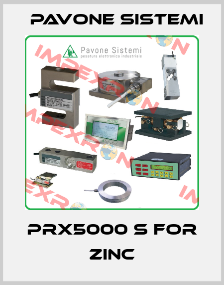 PRX5000 S for ZINC PAVONE SISTEMI