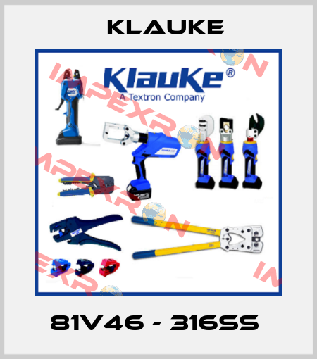 81V46 - 316SS  Klauke