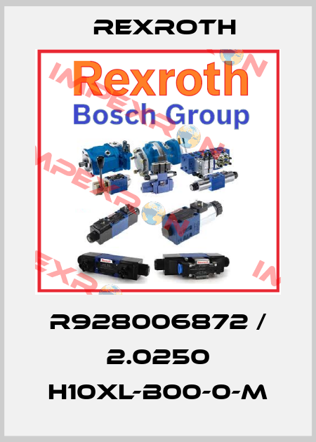 R928006872 / 2.0250 H10XL-B00-0-M Rexroth