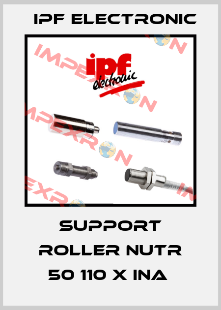 SUPPORT ROLLER NUTR 50 110 X INA  IPF Electronic