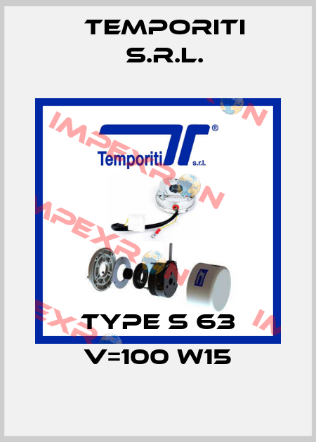 Type S 63 V=100 W15 Temporiti s.r.l.