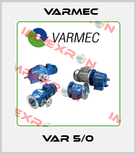 VAR 5/0 Varmec