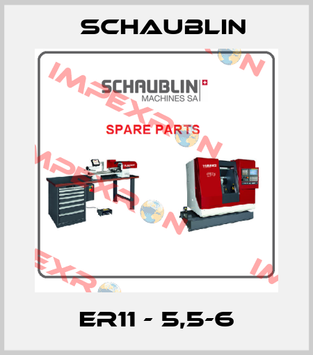 ER11 - 5,5-6 Schaublin