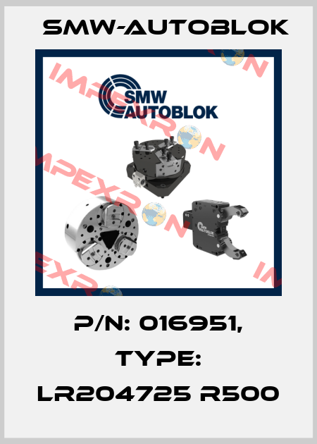 P/N: 016951, Type: LR204725 R500 Smw-Autoblok