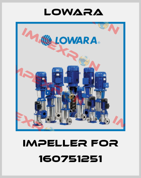 impeller FOR 160751251 Lowara