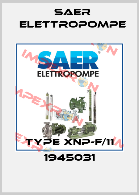 TYPE XNP-F/11 1945031 Saer Elettropompe