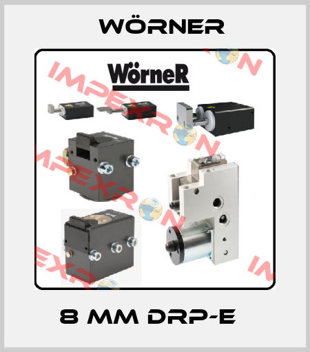  8 MM DRP-E   Wörner