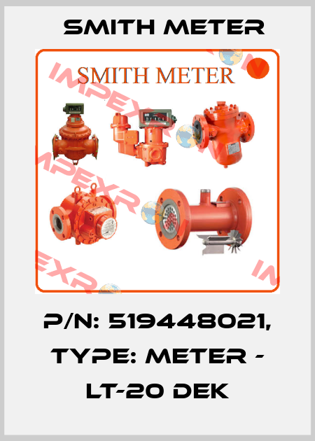 P/N: 519448021, Type: METER - LT-20 DEK Smith Meter