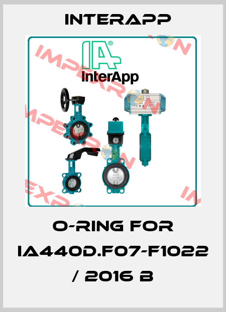 O-ring for IA440D.F07-F1022 / 2016 B InterApp