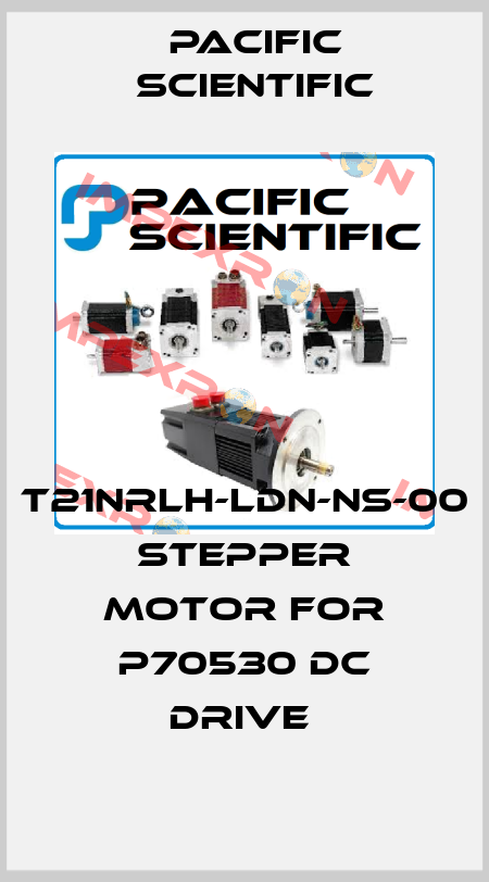 T21NRLH-LDN-NS-00 STEPPER MOTOR FOR P70530 DC DRIVE  Pacific Scientific