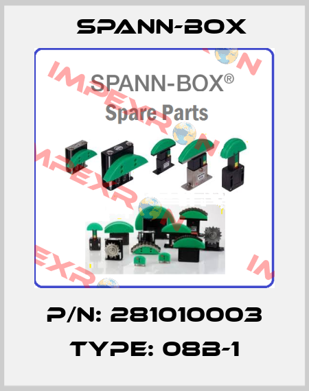 P/N: 281010003 Type: 08B-1 SPANN-BOX