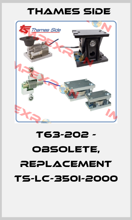T63-202 - obsolete, replacement TS-LC-350i-2000  Thames Side