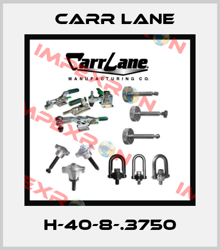 H-40-8-.3750 Carr Lane