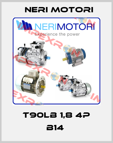 T90LB 1,8 4P B14  Neri Motori