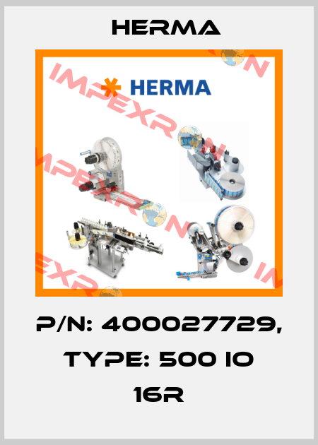 P/N: 400027729, Type: 500 IO 16R Herma
