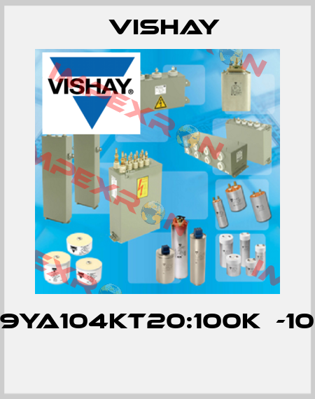 T9YA104KT20:100KΩ-10%  Vishay