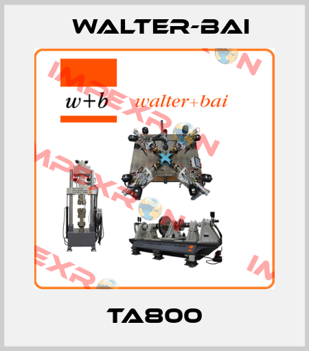 TA800 Walter-Bai