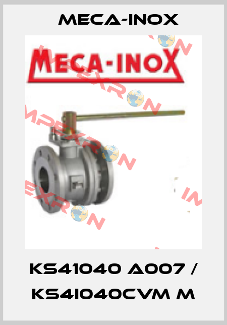 KS41040 A007 / KS4I040CVM M Meca-Inox