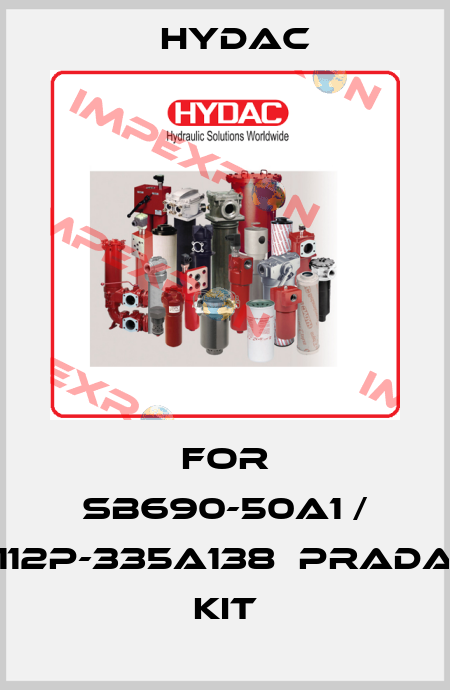 For SB690-50A1 / 112P-335A138　Prada kit Hydac