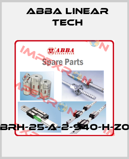 BRH-25-A-2-940-H-Z0 ABBA Linear Tech