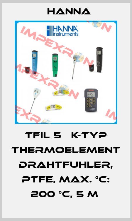 TFIL 5   K-TYP THERMOELEMENT DRAHTFUHLER, PTFE, MAX. °C: 200 °C, 5 M  Hanna