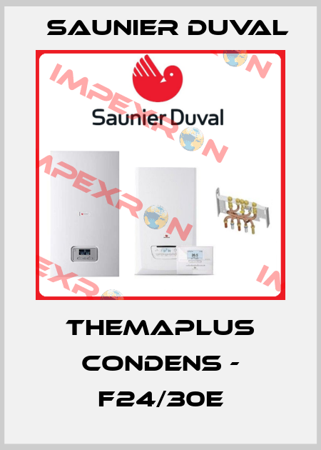 THEMAPLUS CONDENS - F24/30E Saunier Duval