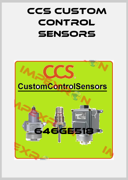 646GE518 CCS Custom Control Sensors