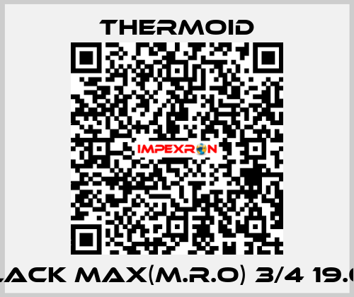 BLACK MAX(M.R.O) 3/4 19.05 Thermoid