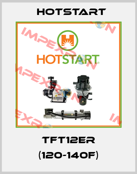 TFT12ER (120-140F) Hotstart