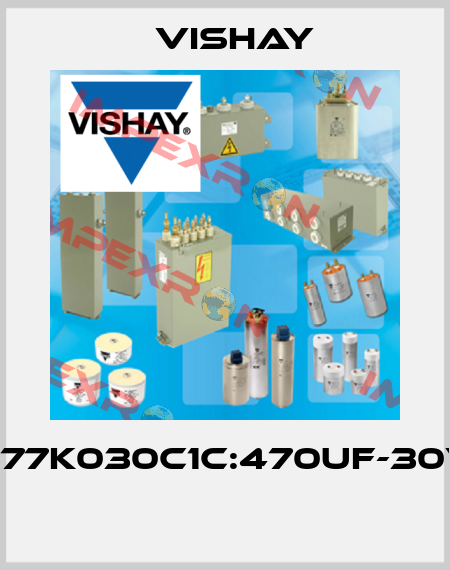 TLH477K030C1C:470uF-30V-10%  Vishay