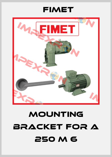 Mounting bracket for A 250 M 6 Fimet