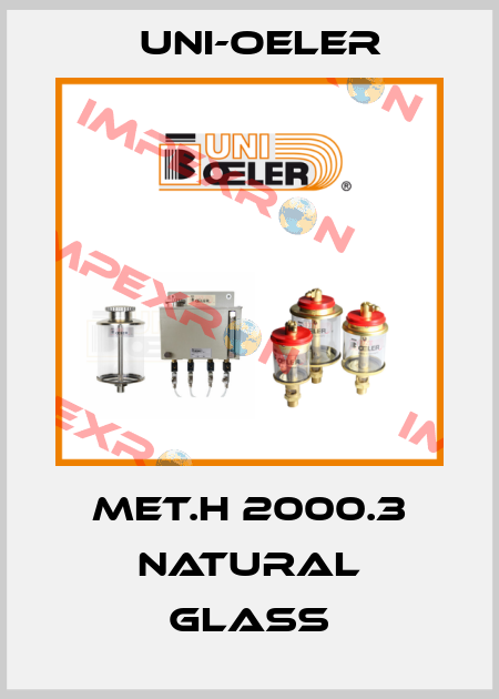 MET.H 2000.3 natural glass Uni-Oeler