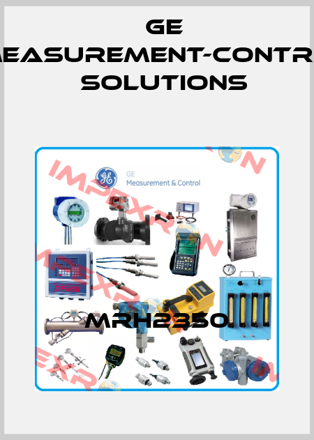 MRH2350 GE Measurement-Control Solutions