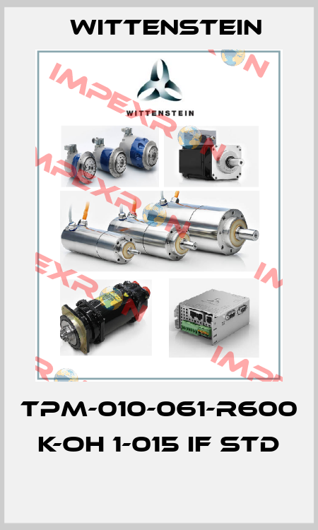 TPM-010-061-R600 K-OH 1-015 IF STD  Wittenstein
