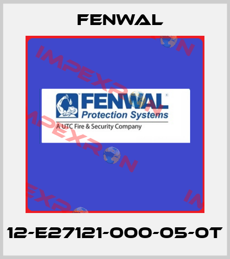 12-E27121-000-05-0T FENWAL