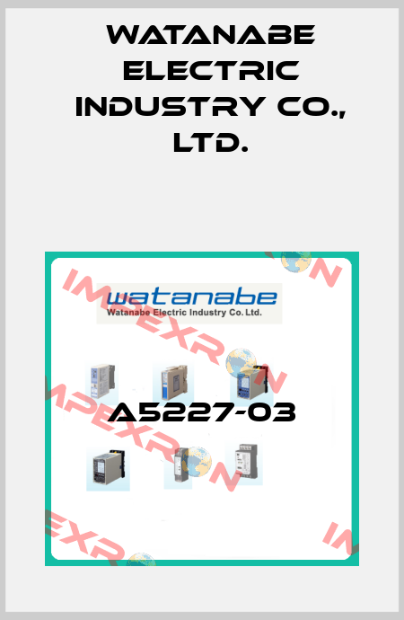 A5227-03 Watanabe Electric Industry Co., Ltd.