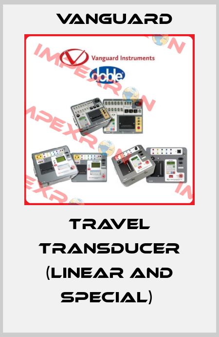 TRAVEL TRANSDUCER (LINEAR AND SPECIAL)  Vanguard