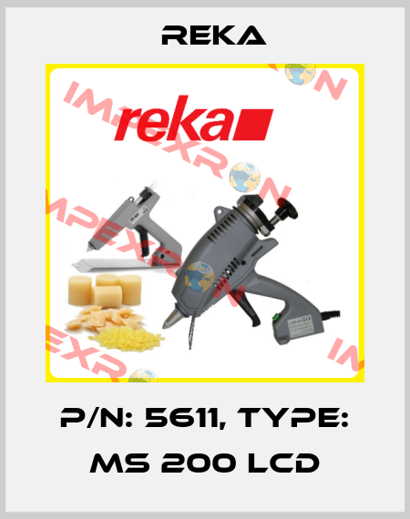 P/N: 5611, Type: MS 200 LCD Reka
