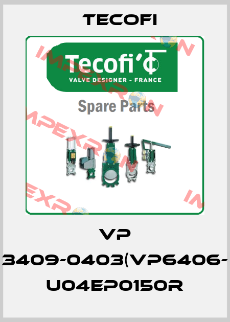 VP 3409-0403(VP6406- U04EP0150R Tecofi