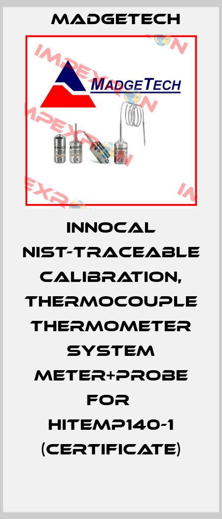 InnoCal NIST-Traceable Calibration, Thermocouple Thermometer System Meter+Probe for  HITEMP140-1 (Certificate) Madgetech