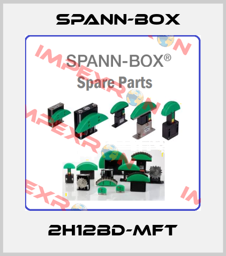 2H12BD-MFT SPANN-BOX