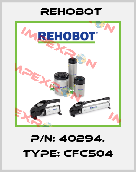 p/n: 40294, Type: CFC504 Rehobot