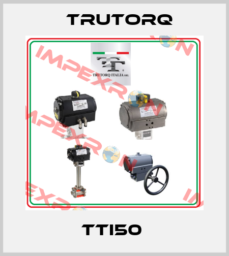 TTI50  Trutorq