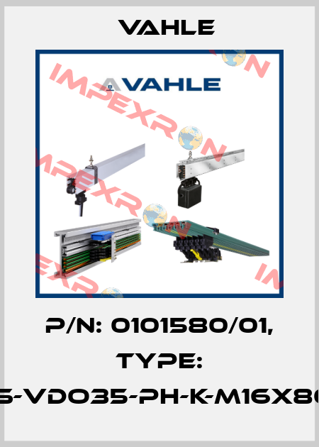 P/n: 0101580/01, Type: IS-VDO35-PH-K-M16X80 Vahle