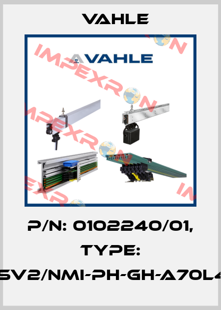 P/n: 0102240/01, Type: SA-GSV2/NMI-PH-GH-A70L40-34 Vahle