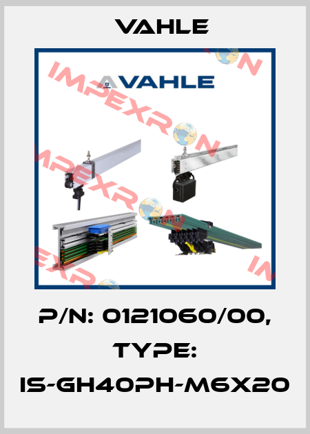 P/n: 0121060/00, Type: IS-GH40PH-M6X20 Vahle