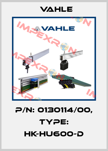 P/n: 0130114/00, Type: HK-HU600-D Vahle