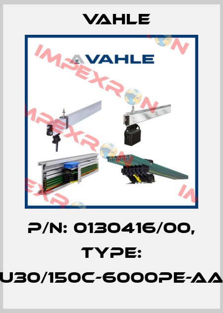 P/n: 0130416/00, Type: U30/150C-6000PE-AA Vahle