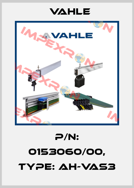 P/n: 0153060/00, Type: AH-VAS3 Vahle