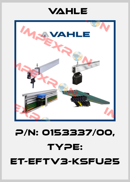 P/n: 0153337/00, Type: ET-EFTV3-KSFU25 Vahle